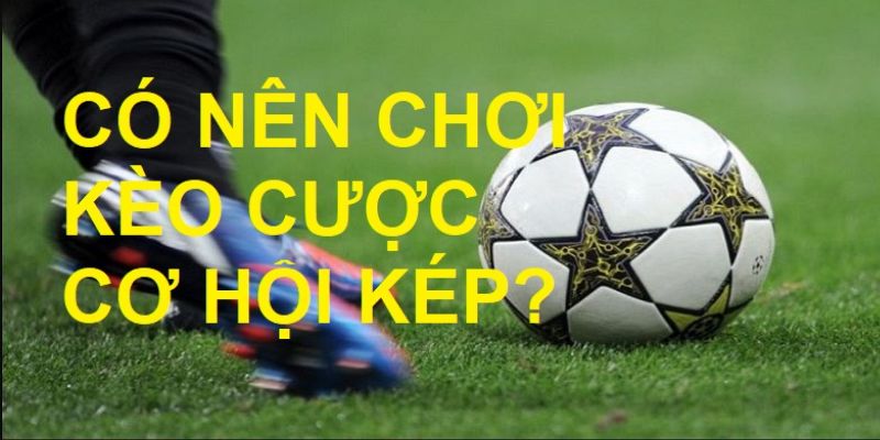 Kèo Cơ Hội Kép Là Gì? Cùng Tìm Hiểu Chi Tiết Tại NEW88 2 Kèo cơ hội kép được hiểu ra sao?